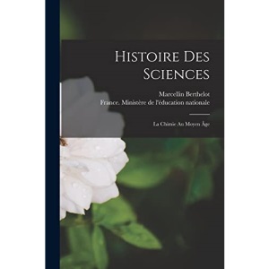 Histoire Des Sciences: La Chimie Au Moyen Âge