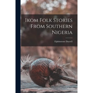 Ikom Folk Stories From Southern Nigeria
