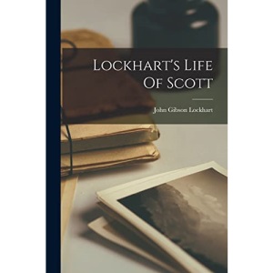 Lockhart's Life Of Scott