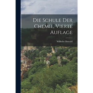 Die Schule Der Chemie, Vierte Auflage