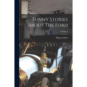 Funny Stories About The Ford; Volume 2