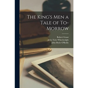 The King's Men a Tale of To-morrow
