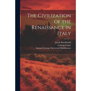 The Civilization of the Renaissance in Italy