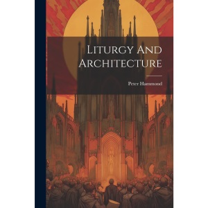 Liturgy And Architecture