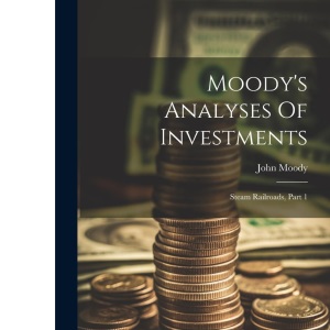 Moody's Analyses Of Investments: Steam Railroads, Part 1