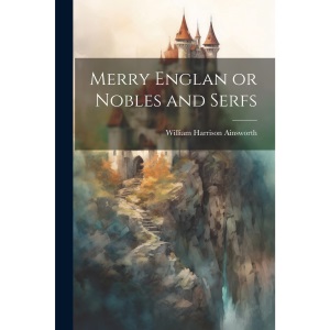 Merry Englan or Nobles and Serfs