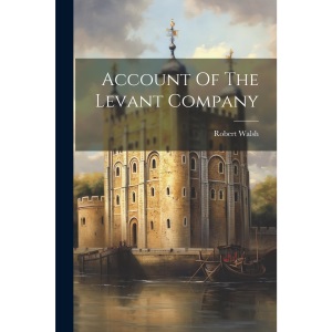 Account Of The Levant Company