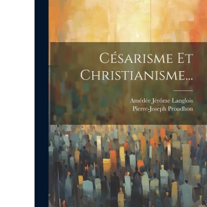 Césarisme Et Christianisme...