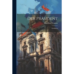 Der Präsident: Erzählung