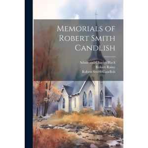 Memorials of Robert Smith Candlish