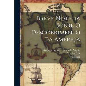 Breve Noticia Sobre O Descobrimento Da America