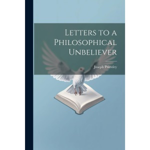Letters to a Philosophical Unbeliever