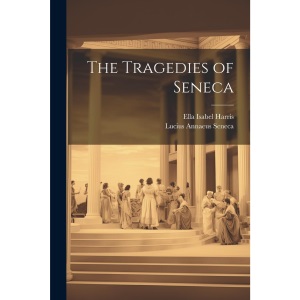 The Tragedies of Seneca