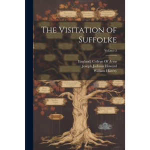 The Visitation of Suffolke; Volume 2