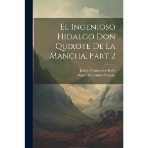 El Ingenioso Hidalgo Don Quixote De La Mancha, Part 2