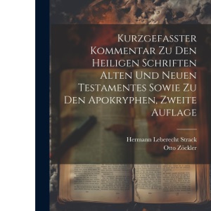 Kurzgefasster Kommentar zu den heiligen Schriften Alten und Neuen Testamentes sowie zu den Apokryphen, Zweite Auflage