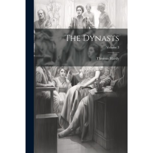 The Dynasts; Volume 3