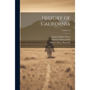 History of California; Volume 18