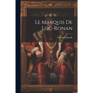 Le marquis de Loc-Ronan