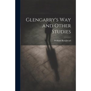 Glengarry's Way and Other Studies