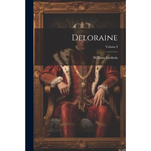 Deloraine; Volume I