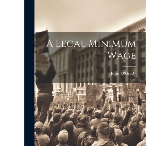 A Legal Minimum Wage