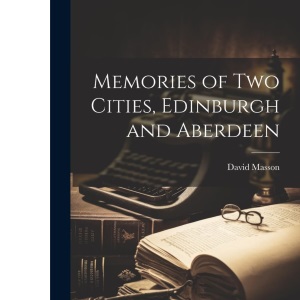 Memories of Two Cities, Edinburgh and Aberdeen