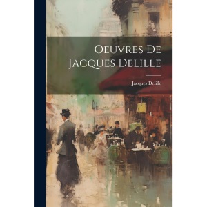 Oeuvres De Jacques Delille