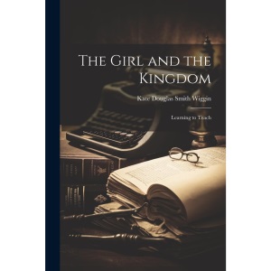 The Girl and the Kingdom; Learning to Teach