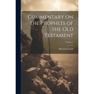 Commentary on the Prophets of the Old Testament; Volume 3