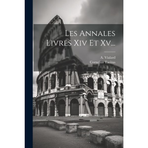 Les Annales Livres Xiv Et Xv...