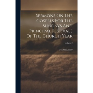 Sermons On The Gospels For The Sundays And Principal Festivals Of The Church Year; Volume 2