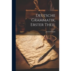 Deutsche Grammatik, Erster Theil