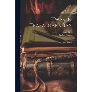 'twas in Trafalgar's Bay: And Other Stories