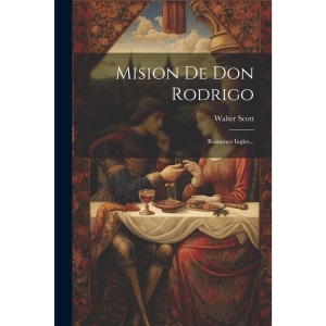 Mision De Don Rodrigo: Romance Ingles...