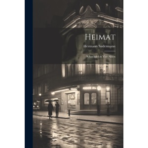 Heimat: Schauspiel in vier Akten
