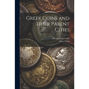 Greek Coins and Their Parent Cities