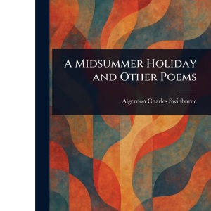 A Midsummer Holiday and Other Poems