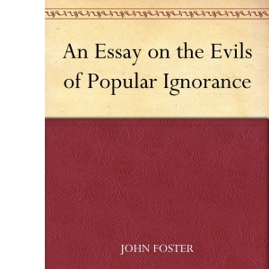 An Essay on the Evils of Popular Ignorance