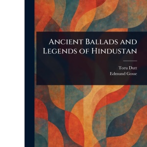 Ancient Ballads and Legends of Hindustan