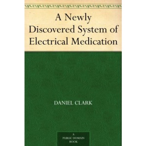 A Newly Discovered System of Electrical Medication