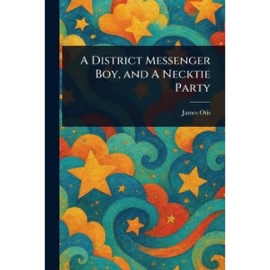 A District Messenger Boy, and A Necktie Party