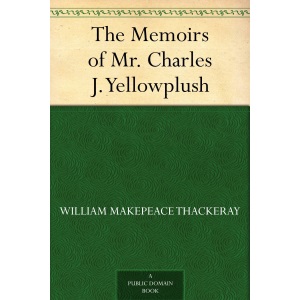 The Memoirs of Mr. Charles J. Yellowplush