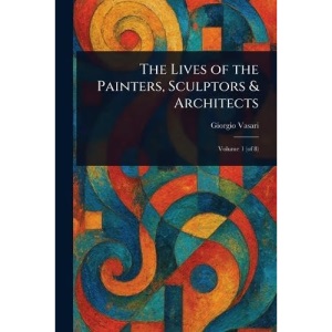 The Lives of the Painters, Sculptors & Architects