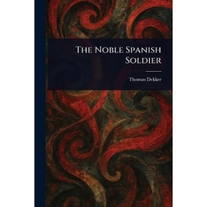 The Noble Spanish Soldier