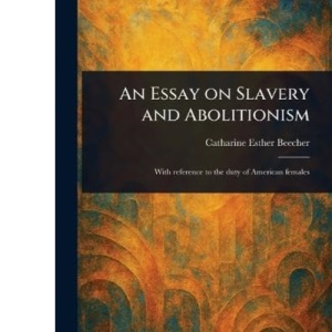 An Essay on Slavery and Abolitionism