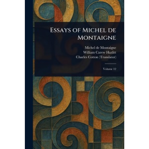 Essays of Michel De Montaigne