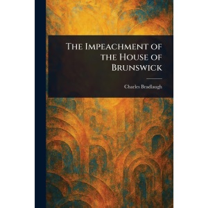 The Impeachment of the House of Brunswick