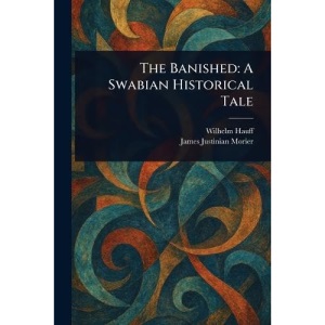 The Banished: A Swabian Historical Tale