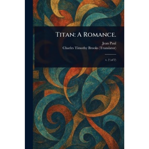 Titan: A Romance.